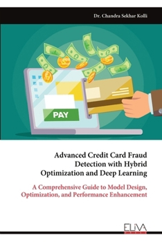 Paperback Advanced Credit Card Fraud Detection with Hybrid Optimization and Deep Learning Book