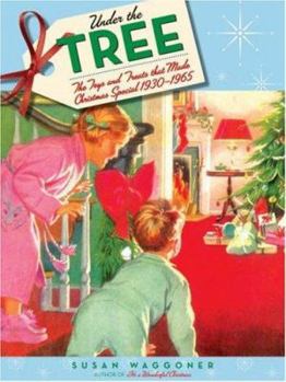 Hardcover Under the Tree: The Toys and Treats That Made Christmas Special, 1930-1970 Book