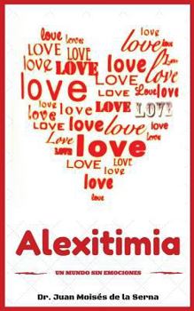 Alexithymia, A World Without Emotions
