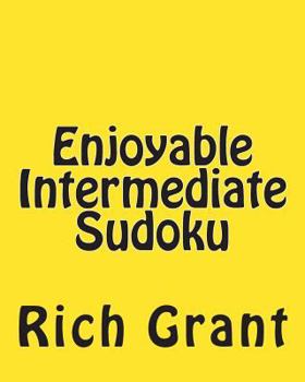 Paperback Enjoyable Intermediate Sudoku: A Collection of Large Print Sudoku Puzzles [Large Print] Book