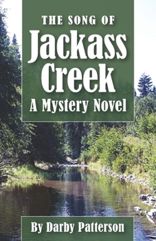 Paperback The Song of Jackass Creek: A Mountain Mystery Book