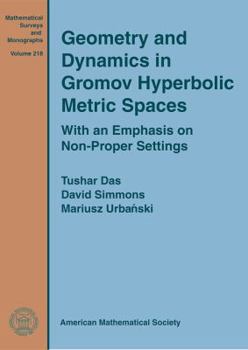 Hardcover Geometry and Dynamics in Gromov Hyperbolic Metric Spaces, with an Emphasis on Non-Proper Settings Book