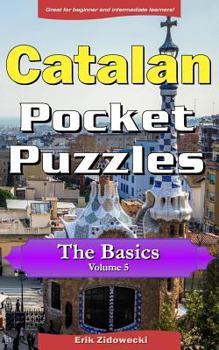 Paperback Catalan Pocket Puzzles - The Basics - Volume 5: A collection of puzzles and quizzes to aid your language learning [Catalan] Book
