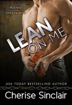 Lean on Me - Book #4 of the Masters of the Shadowlands