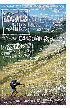 Paperback Where Locals Hike Canadian Rockies: The Premier Trails in the Kananakis Country Near Canmore & Calgary Book