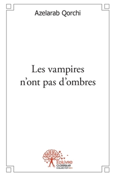 Paperback Les vampires n'ont pas d'ombres: Nouvelles [French] Book