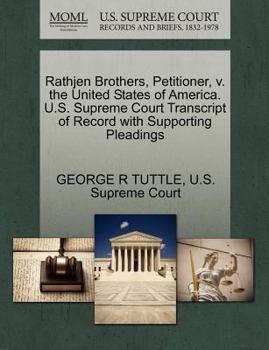 Paperback Rathjen Brothers, Petitioner, V. the United States of America. U.S. Supreme Court Transcript of Record with Supporting Pleadings Book