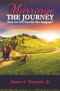 Paperback MARRIAGE The Journey: How Do You Handle The Baggage? Book