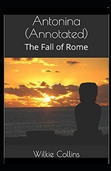 Paperback Antonina, or, The Fall of Rome Annotated Book