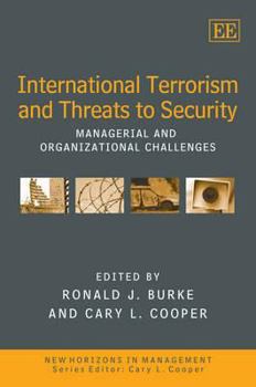 Hardcover International Terrorism and Threats to Security: Managerial and Organizational Challenges (New Horizons in Management series) Book