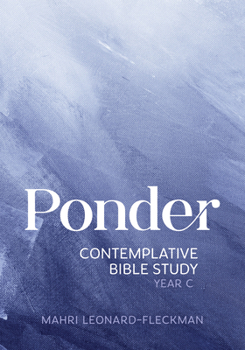 Paperback Ponder: Contemplative Bible Study for Year C Book