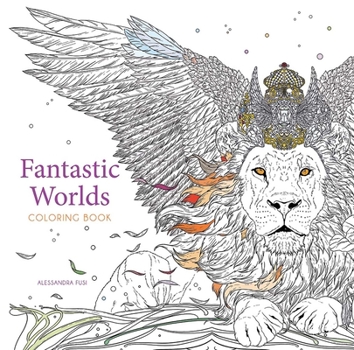 Fantastic Worlds Coloring Book (Adult Coloring Books: Fantasy)