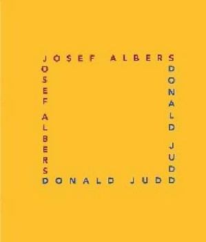 Josef Albers / Donald Judd: Form and Color