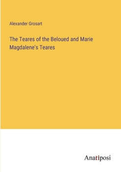 The Teares of the Beloued and Marie Magdalene's Teares