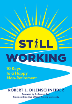 Hardcover Still Working: Ten Keys to a Happy Non-Retirement Book
