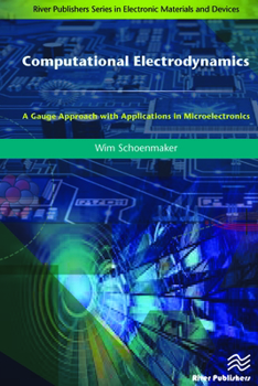 Hardcover Computational Electrodynamics: A Gauge Approach with Applications in Microelectronics Book