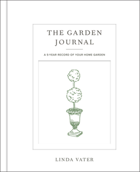 Hardcover The Garden Journal: A 5-Year Record of Your Home Garden Book