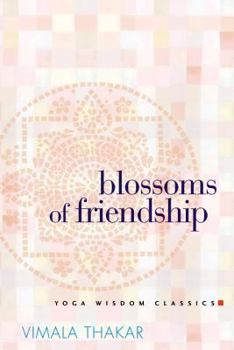 Paperback Blossoms of Friendship: Yoga Wisdom Classics Book