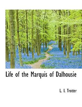 Paperback Life of the Marquis of Dalhousie Book