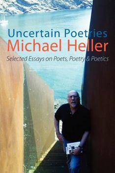 Paperback Uncertain Poetries: Selected Essays on Poets, Poetry and Poetics Book