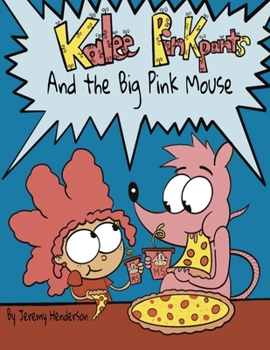 Kalee Pinkpants and the Big Pink Mouse