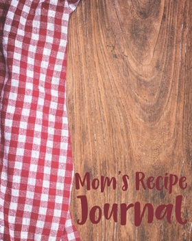 Paperback Mom's Recipe Journal: Blank Cookbook to Write Recipes In Book