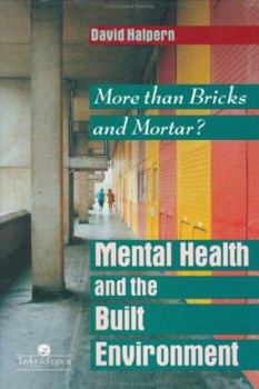 Paperback Mental Health and The Built Environment: More Than Bricks And Mortar? Book