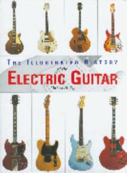 Hardcover The Illustrated History of the Electric Guitar Book