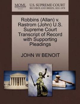 Paperback Robbins (Allan) V. Rastrom (John) U.S. Supreme Court Transcript of Record with Supporting Pleadings Book