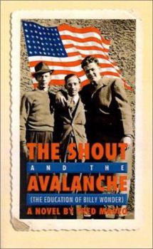 Paperback The Shout and the Avalanche: The Education of Billy Wonder Book