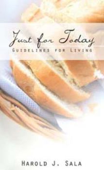 Hardcover Just for Today : Guidelines for Living Book
