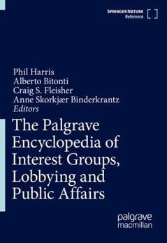Hardcover The Palgrave Encyclopedia of Interest Groups, Lobbying and Public Affairs Book
