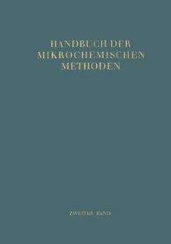 Paperback Handbuch Der Mikrochemischen Methoden: Band II Verwendung Der Radioaktivität in Der Mikrochemie [German] Book