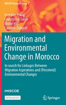 Hardcover Migration and Environmental Change in Morocco: In Search for Linkages Between Migration Aspirations and (Perceived) Environmental Changes Book