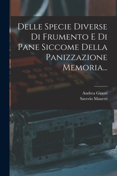 Paperback Delle Specie Diverse Di Frumento E Di Pane Siccome Della Panizzazione Memoria... [Italian] Book