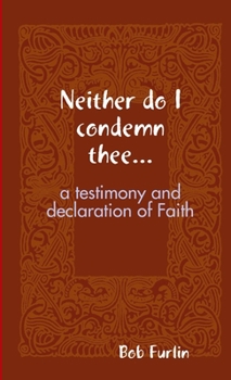 Paperback Neither do I condemn thee... Book