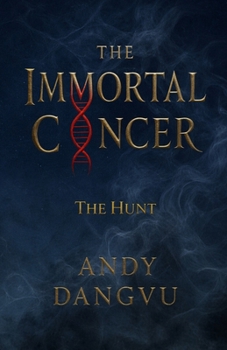Paperback The Immortal Cancer: The Hunt Book