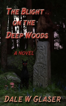 Paperback The Blight on the Deep Woods Book