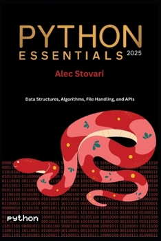 Paperback Python Essentials 2025: Data Structures, Algorithms, File Handling, and APIs in Python Book