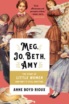 Paperback Meg, Jo, Beth, Amy: The Story of Little Women and Why It Still Matters Book