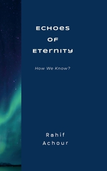 Hardcover Echoes of Eternity: How We Know Book
