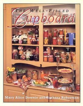 Paperback The Well-Filled Cupboard: A Collection of Seasonal Recipes, Gardening Hints, Country Lore and Domestic Pleasures Book