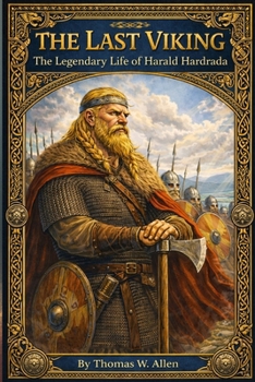 The Last Viking: The Legendary Life of Harald Hardrada (The Heroes of the Middle Ages)