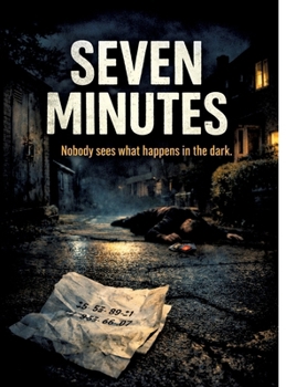 Seven Minutes: Nobody sees what happens in the dark