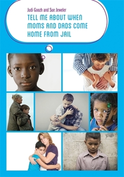 Paperback Tell Me about When Moms and Dads Come Home from Jail Book