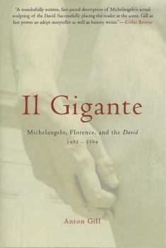 Paperback Il Gigante: Michelangelo, Florence, and the David 1492-1504 Book