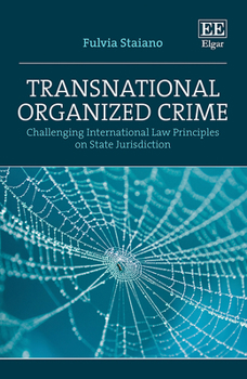 Hardcover Transnational Organized Crime: Challenging International Law Principles on State Jurisdiction Book