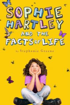 Hardcover Sophie Hartley and the Facts of Life Book