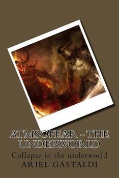 Paperback Atmsofear - the underworld: Collapse in the underworld Book