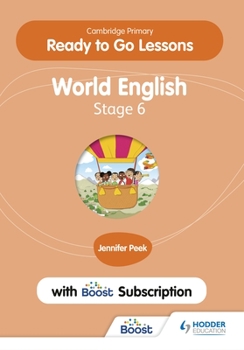 Paperback Cambridge Primary Ready to Go Lessons for World English 6 with Boost Subscription: Hodder Education Group Book